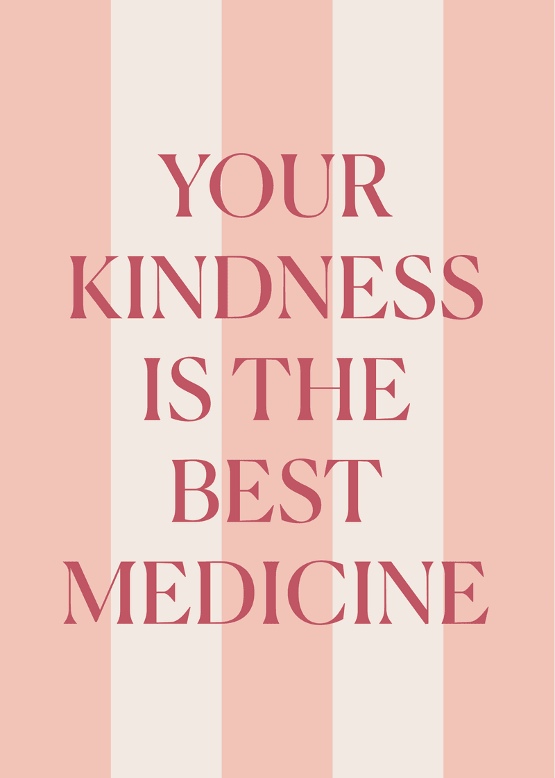 Kindness is Medicine Greeting Card L4