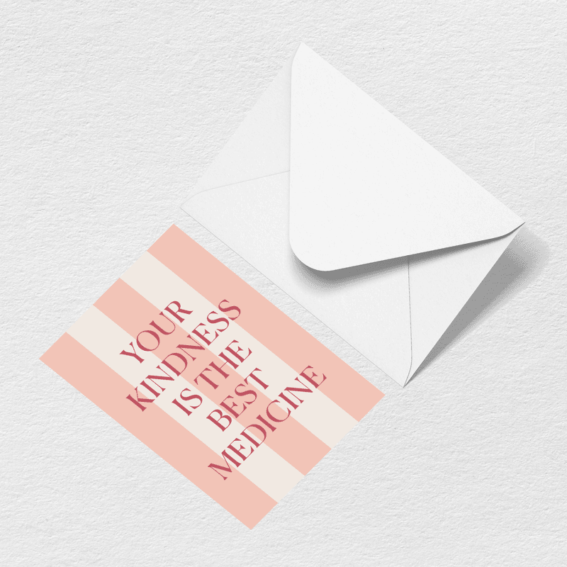Kindness is Medicine Greeting Card L4