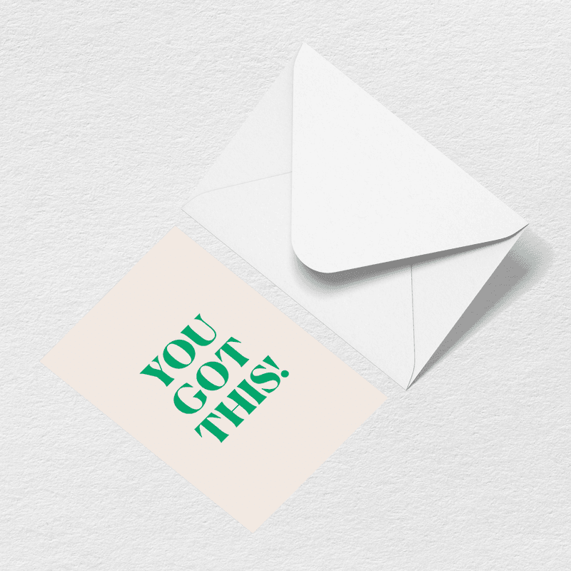 You Got This Greeting Card B7