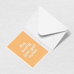 World Just Got Cuter Greeting Card W4