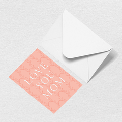 Love You Mom Greeting Card W7